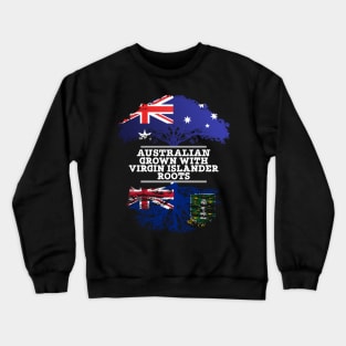 Australian Grown With Virgin Islander Roots - Gift for Virgin Islander With Roots From British Virgin Islands Crewneck Sweatshirt